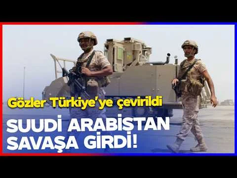 SUUDİ ARABİSTAN SAVAŞA GİRDİ! Gözler Türkiye'ye Çevirildi! Mekke Paktı Devrede